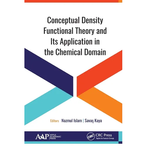 Conceptual Density Functional Theory and Its Application in the Chemical Domain - Paperback