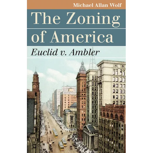 The Zoning of America: Euclid V. Ambler - Paperback