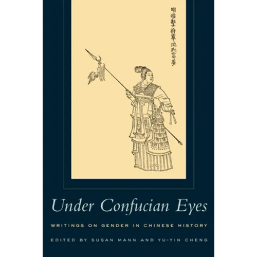 Under Confucian Eyes: Writings on Gender in Chinese History - Paperback