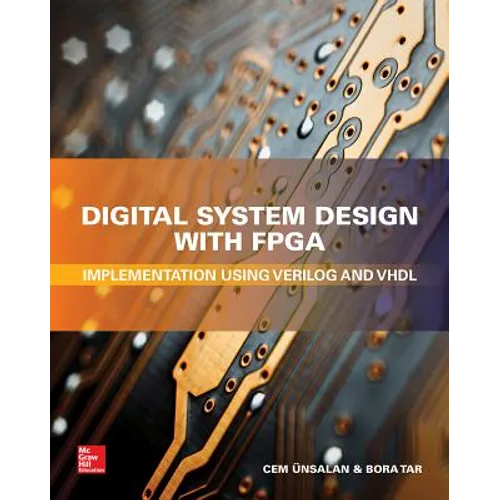 Digital System Design with Fpga: Implementation Using Verilog and VHDL - Hardcover