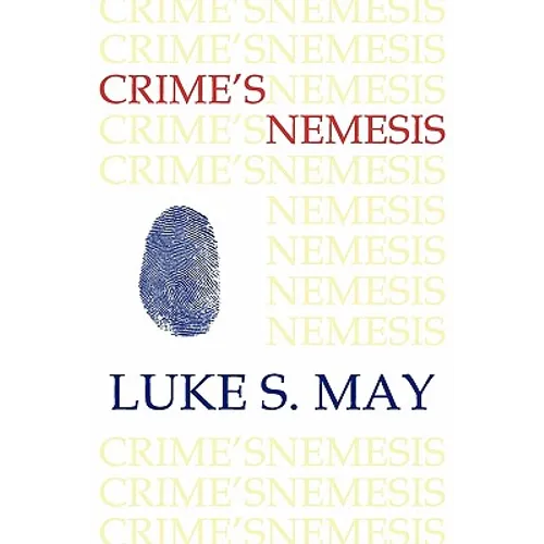 Crime's Nemesis (Historical Forensics and Criminology) - Paperback