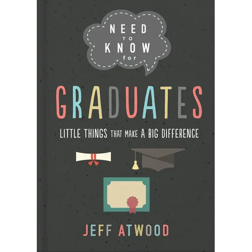 Need to Know for Graduates: Little Things That Make a Big Difference - Hardcover