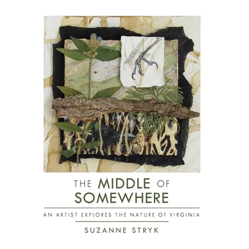 The Middle of Somewhere: An Artist Explores the Nature of Virginia - Paperback
