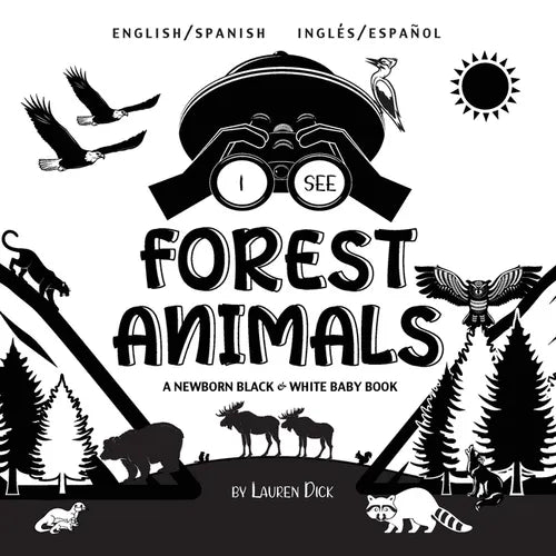 I See Forest Animals: Bilingual (English / Spanish) (Inglés / Español) A Newborn Black & White Baby Book (High-Contrast Design & Patterns) (Bear, Moos - Paperback