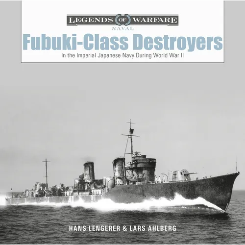 Fubuki-Class Destroyers: In the Imperial Japanese Navy During World War II - Hardcover