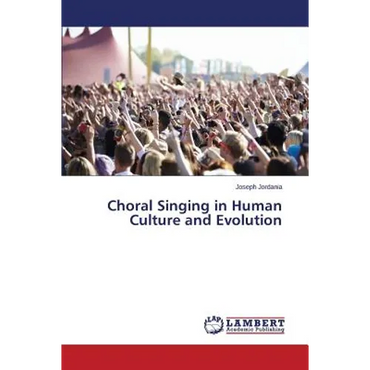 Choral Singing in Human Culture and Evolution - Paperback