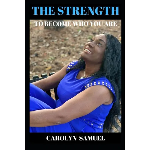The Strength to Become Who You Are - Paperback