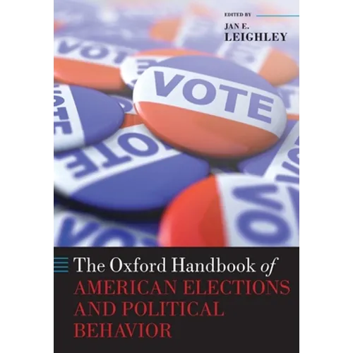 The Oxford Handbook of American Elections and Political Behavior - Paperback