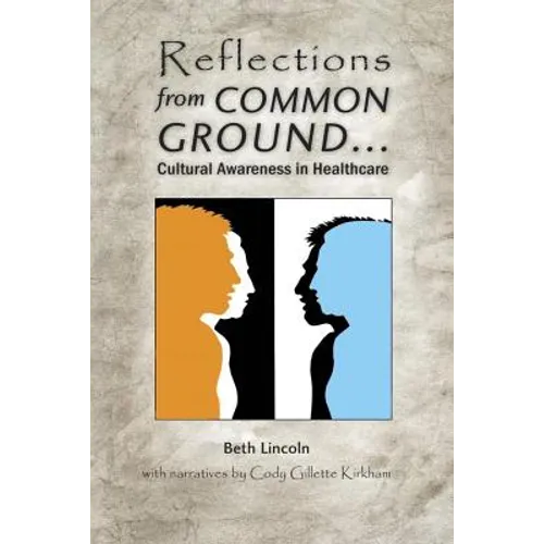 Reflections from Common Ground: Cultural Awareness in Healthcare - Paperback