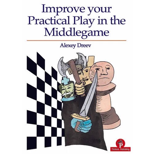Improve Your Practical Play in the Middlegame - Paperback