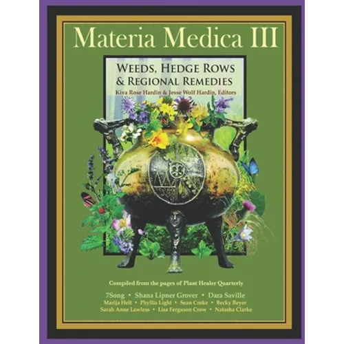 Materia Medica III: Weeds, Hedgerows & Regional Remedies - Paperback