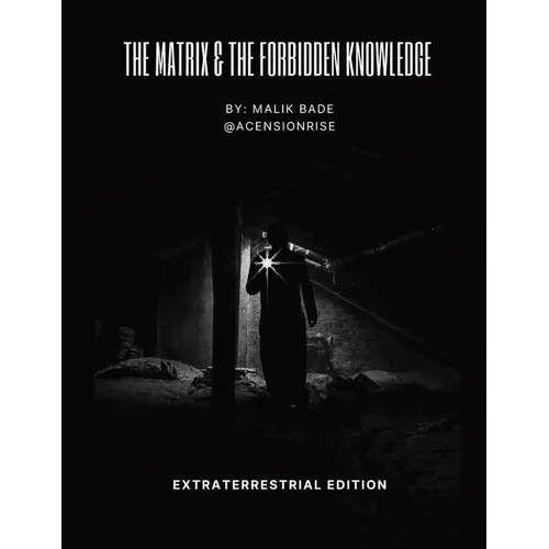 The Matrix & The Forbidden Knowledge - Extraterrestrial Edition: Volume 2 - Paperback