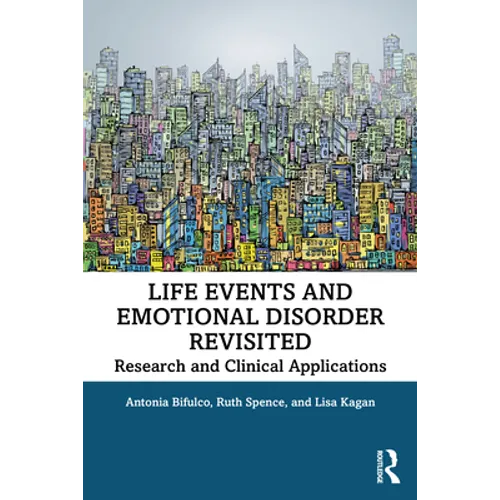 Life Events and Emotional Disorder Revisited: Research and Clinical Applications - Paperback