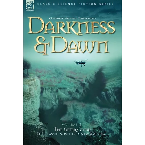 Darkness & Dawn Volume 3 - The After Glow - Hardcover