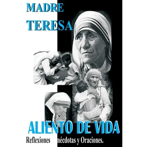 Madre Teresa Aliento de Vida: Reflexiones, anécdotas y Oraciones - Paperback