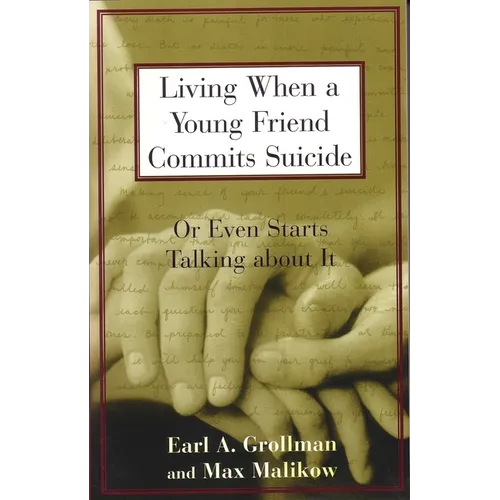 Living When a Young Friend Commits Suicide: Or Even Starts Talking about It - Paperback