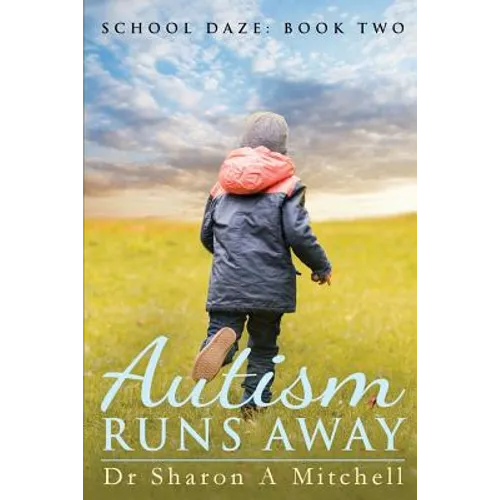 Autism Runs Away: Book 2 of the School Daze Series - Paperback