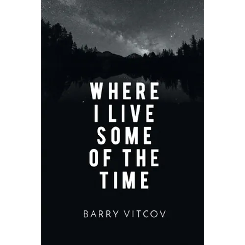 Where I Live Some of the Time - Paperback