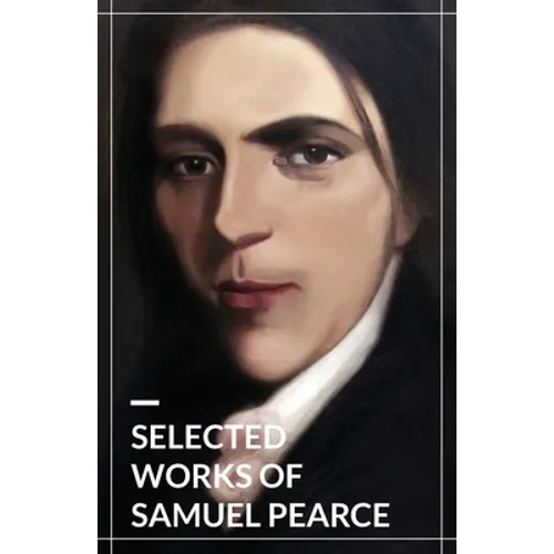 Selected Works of Samuel Pearce - Paperback