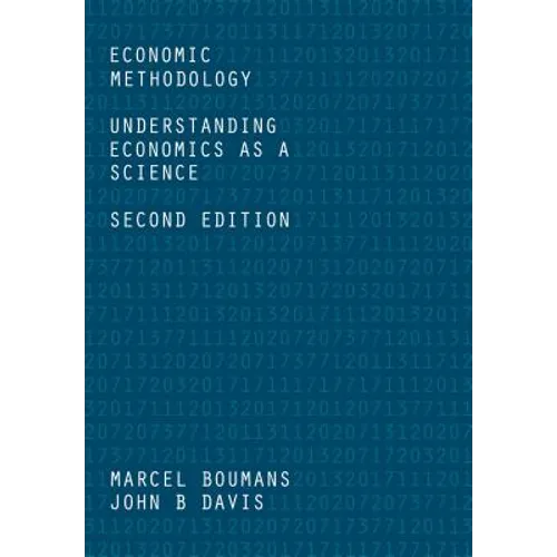 Economic Methodology: Understanding Economics as a Science - Paperback