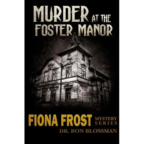 Fiona Frost: Murder at the Foster Manor - Paperback