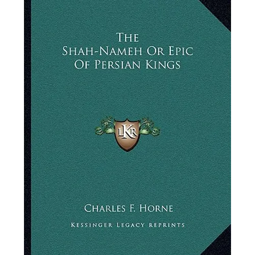 The Shah-Nameh Or Epic Of Persian Kings - Paperback