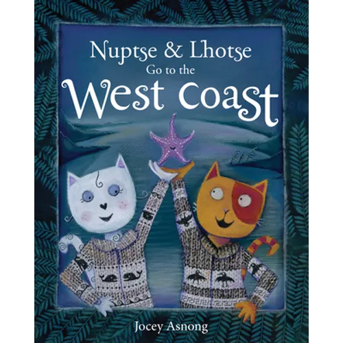 Nuptse and Lhotse Go to the West Coast - Hardcover