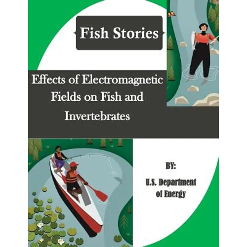 Effects of Electromagnetic Fields on Fish and Invertebrates (Fish Stories) - Paperback