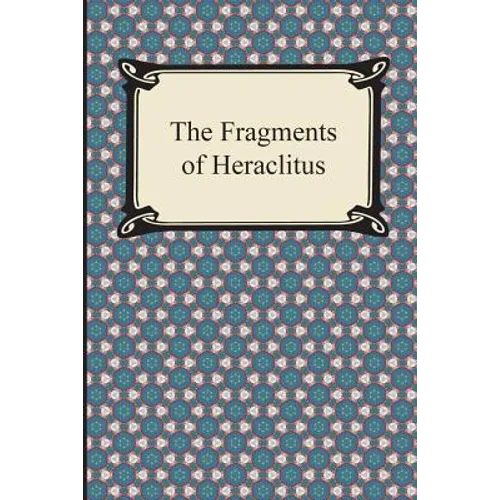 The Fragments of Heraclitus - Paperback