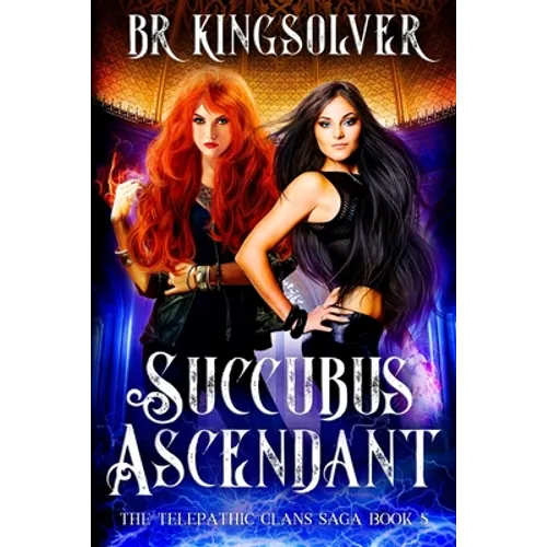 Succubus Ascendant: An Urban Fantasy - Paperback