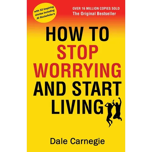 How to Stop Worrying and Start Living - Paperback