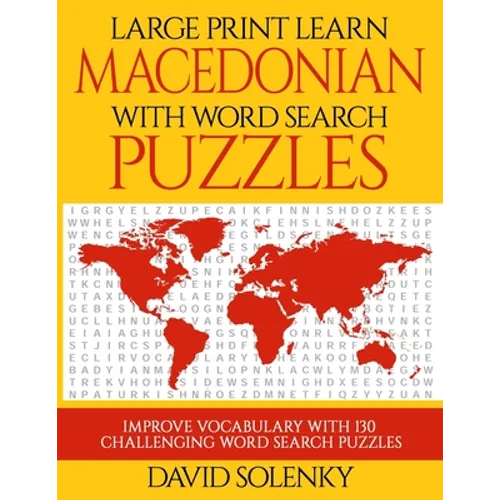 Large Print Learn Macedonian with Word Search Puzzles: Learn Macedonian Language Vocabulary with Challenging Easy to Read Word Find Puzzles - Paperback
