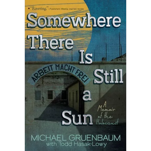 Somewhere There Is Still a Sun: A Memoir of the Holocaust - Paperback