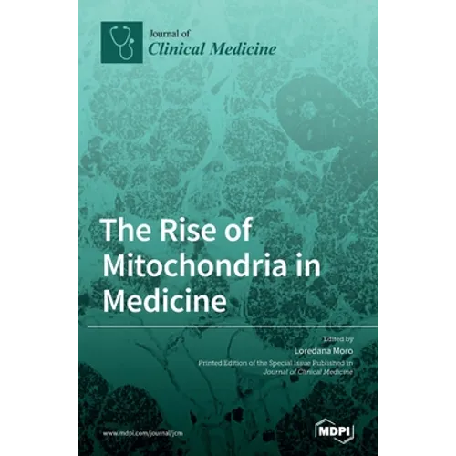 The Rise of Mitochondria in Medicine - Hardcover
