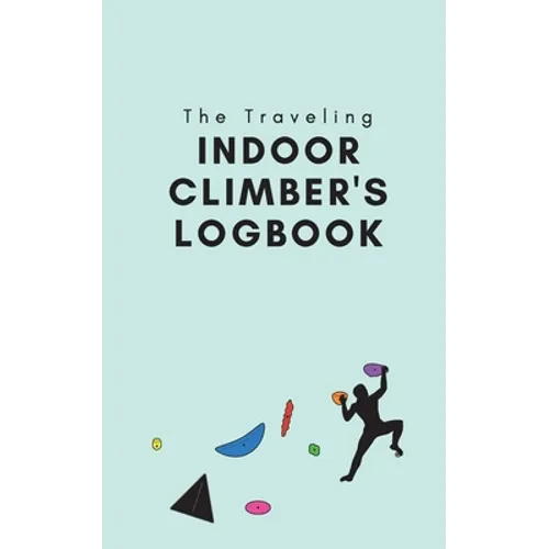 The Traveling Indoor Climber's Logbook - Paperback