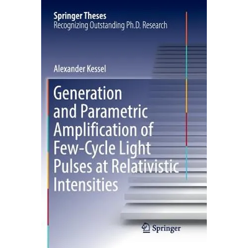 Generation and Parametric Amplification of Few‐cycle Light Pulses at Relativistic Intensities - Paperback
