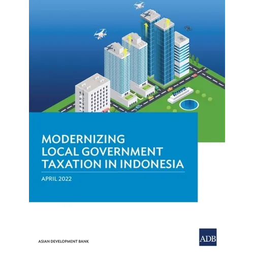 Modernizing Local Government Taxation in Indonesia - Paperback