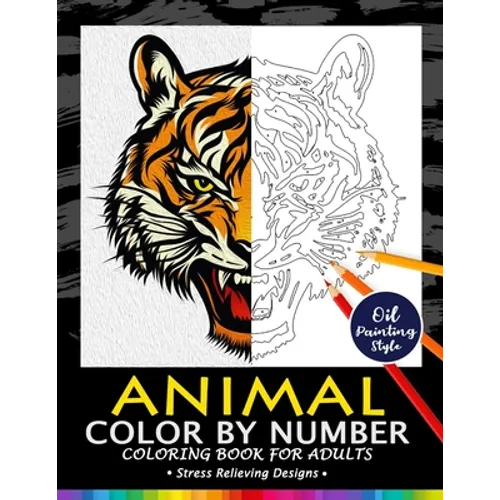 Animals Color by Numbers for Adults: Adults Coloring Book Stress Relieving Designs Patterns - Paperback