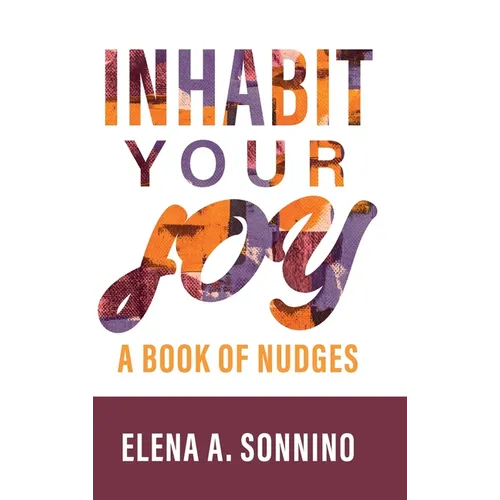 Inhabit Your Joy: A Book of Nudges - Hardcover