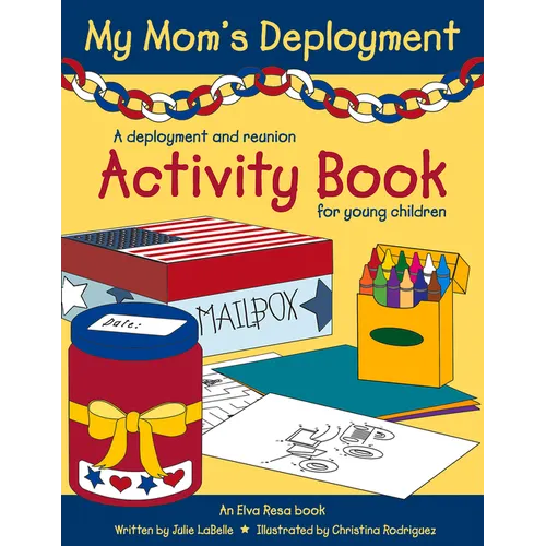 My Mom's Deployment: A Deployment and Reunion Activity Book for Young Children - Paperback