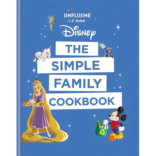 Disney: The Simple Family Cookbook - Paperback