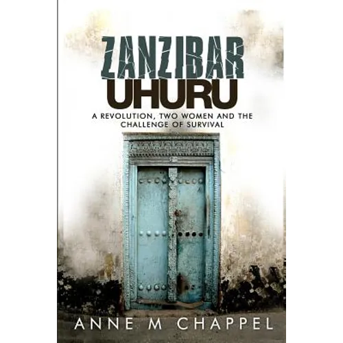 Zanzibar Uhuru: revolution, two women and the challenge of survival - Paperback