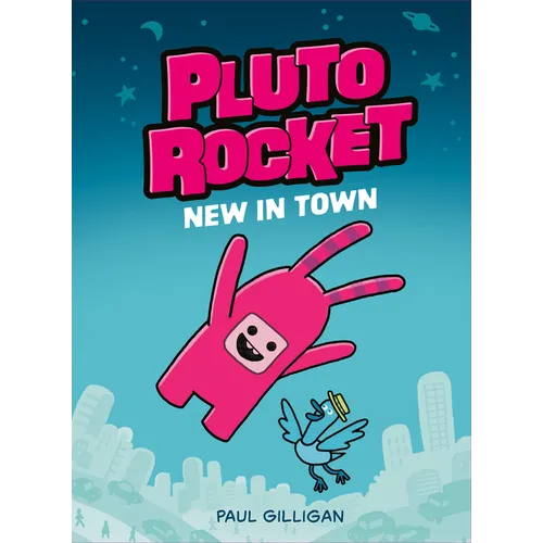 Pluto Rocket: New in Town (Pluto Rocket #1) - Hardcover