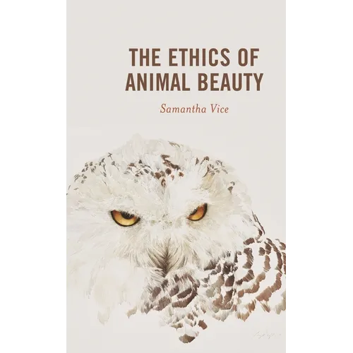 The Ethics of Animal Beauty - Hardcover