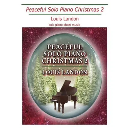 Peaceful Solo Piano Christmas 2: Solo Piano Sheet Music - Paperback