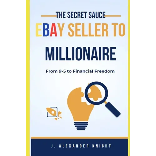 eBay Seller to Millionaire: The Ultimate Guide to Success - Paperback