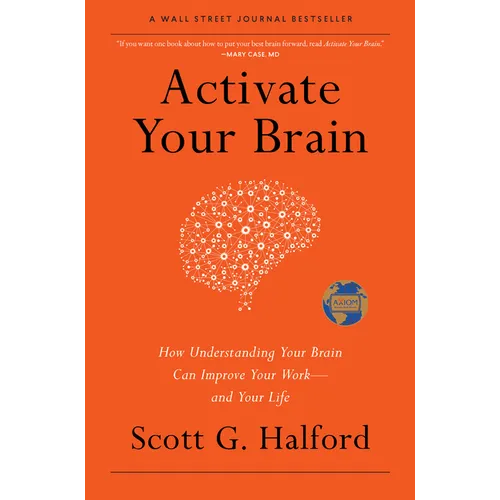 Activate Your Brain: How Understanding Your Brain Can Improve Your Work - And Your Life - Hardcover
