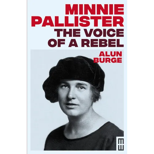 Minnie Pallister: The Voice of a Rebel - Hardcover