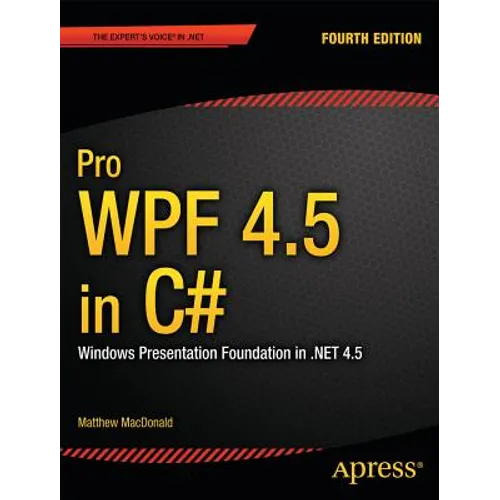Pro Wpf 4.5 in C#: Windows Presentation Foundation in .Net 4.5 - Paperback