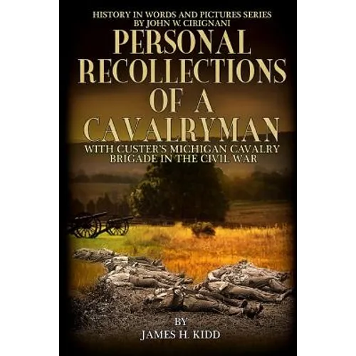 Personal Recollections of a Cavalryman with Custer's Michigan Cavalry Brigade: in the Civil War - Paperback